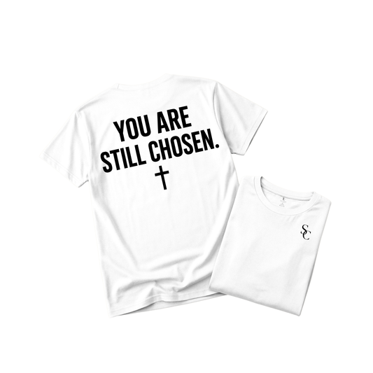 You are Still Chosen Tshirt (5 Colors)