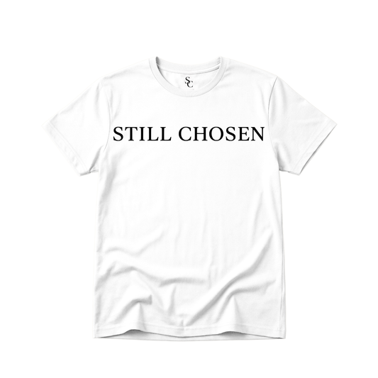 Still Chosen Tshirt (5 Colors)