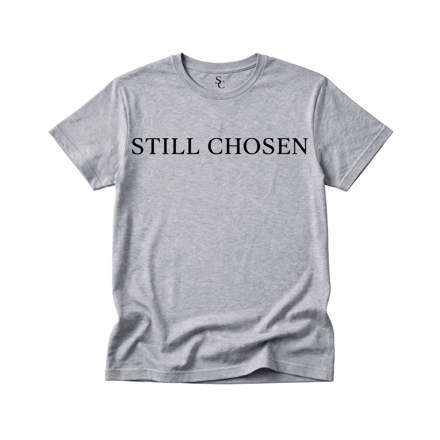 Still Chosen Tshirt (5 Colors) (Copy)